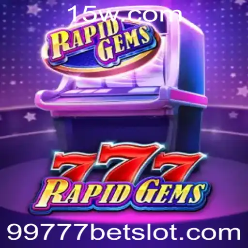 Descubra o Universo de Emoção em RapidGems777 com 99777bet